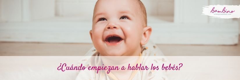 ¿Cuándo empiezan a hablar los bebés?